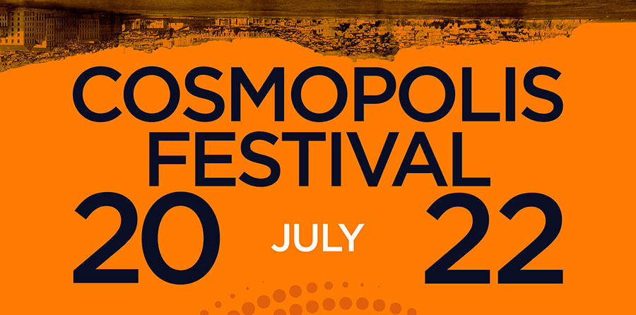  Άκρως εντυπωσιακό το lineup Ιουλίου του Cosmopolis Festival 2022